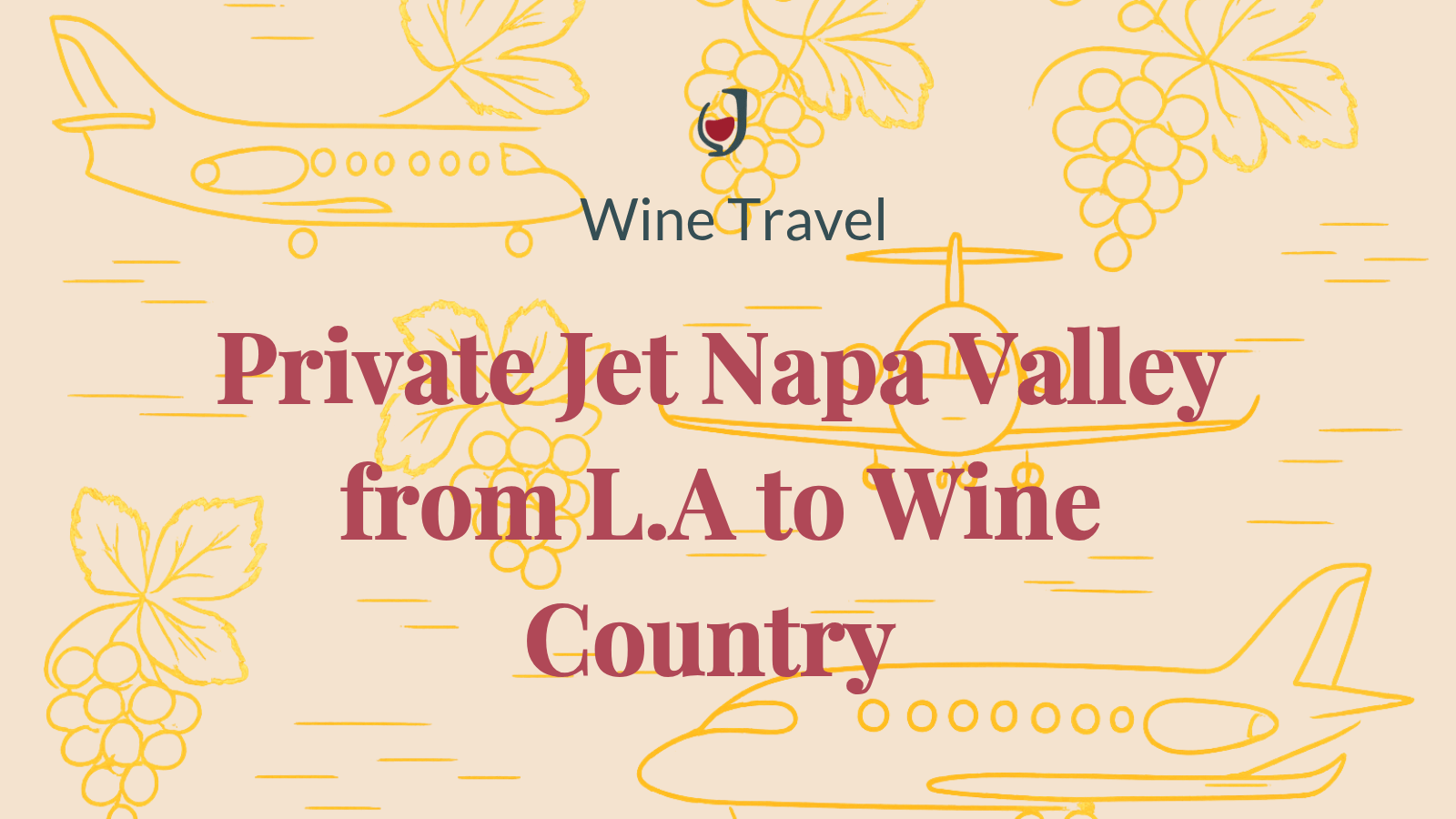 Private Jet to Napa Valley | Wine Travel California | Just Enough Joy